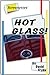 Hot Glass! (Screenettes)