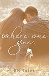 Where One Goes by B.N. Toler