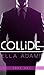 Collide, Part One (Collide,...