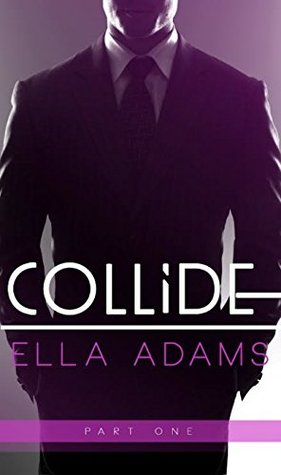 Collide, Part One (Collide, #1)