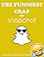 The Funniest Crap on Snapchat.Try Not to Cry Your Eyes Out