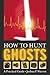 How to Hunt Ghosts: A Practical Guide