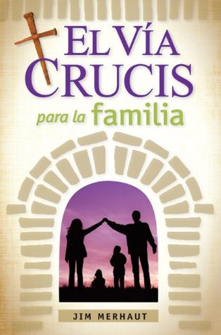 El Vía Crucis para la familia (Kindle Edition)