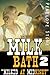 Milked at Midnight: The First Milk Bath Book 2