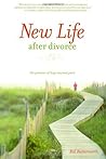 New Life After Divorce: The Promise of Hope Beyond the Pain New Life After Divorce: The Promise of Hope Beyond the Pain