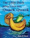 The Little Duck Who Lost His Quack Quack