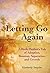 Letting Go Again: A Birth Mother's Tale of Adoption, Reunion, Separation and Growth