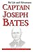 My Life and Adventures: Captain Joseph Bates