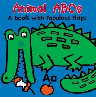 Animal ABCs: A Book with Fabulous Flaps (Board book)