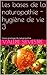 Les bases de la naturopathie - hygiène de vie 3 (Cours complet de naturopathie) (French Edition)