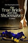 The True Bride and the Shoemaker by L. Palmer