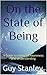 On the State of Being: A Guide to Universal Awareness and Understanding