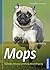 Mops: Auswahl, Haltung, Erziehung, Beschäftigung (Praxiswissen Hund) (German Edition)