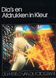 Dia's en Afdrukken in Kleur (De Wereld van de Fotografie)
