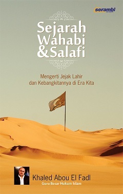 Sejarah Wahabi & Salafi: Mengerti Jejak Lahir dan Kebangkitannya di Era Kita