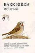 Rare Birds Day by Day (T & AD Poyser)