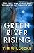 Green River Rising by Tim Willocks