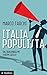 Italia populista: Dal qualunquismo a Beppe Grillo
