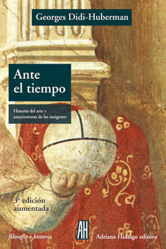 Ante el tiempo. Historia del arte y anacronismo de las imágenes