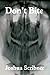 Don't Bite (Scribner Short Reads)