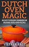 Dutch Oven Magic:...