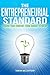 The Entrepreneurial Standard: Taking Your Company from Garage to Great
