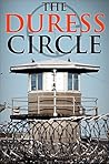 The Duress Circle: Finding Security, Fidelity, and Humanity in a Dangerous World