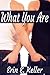 What You Are by Erin E. Keller