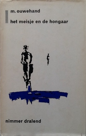 Het meisje en de Hongaar (Hardcover)