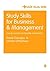 Study Skills for Business and Management: How to Succeed at University and Beyond (Student Success)