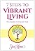 7 Steps to Vibrant Living by Stacy Harmer