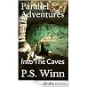 Parallel Adventures - Into The Caves Parallel Adventures - Into The Caves