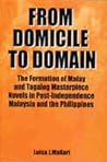 From domicile to domain: The formation of Malay and Tagalog masterpiece novels in post-independence Malaysia and the Philippines (Siri monograf alam dan tamadun Melayu)
