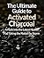 The Ultimate Guide to Activated Charcoal: A Peak into the Latest Health Fad Taking the Nation by Storm