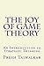 The Joy of Game Theory: An Introduction to Strategic Thinking