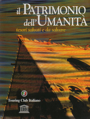 Il Patrimonio Dell'umanità: Tesori Salvati E Da Salvare (Paperback)