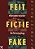 Feit - fictie - fake