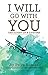 I Will Go With You: The Flight of a Lifetime