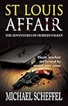 St. Louis Affair The Adventures of Herbert Falken by Michael  Scheffel