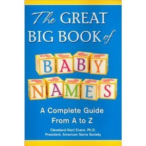 The Great Big Book of Baby Names (A Complete Guide From A to Z)