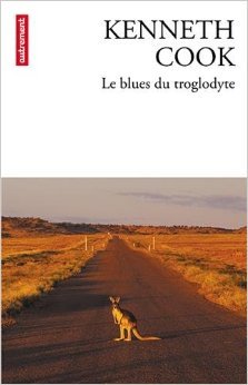 Le Blues Du Troglodyte By Kenneth Cook Le Blues Du Troglodyte By Kenneth Cook