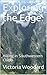 Exploring the Edge: Hiking ...