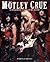 Mötley Crüe: A Visual Histo...
