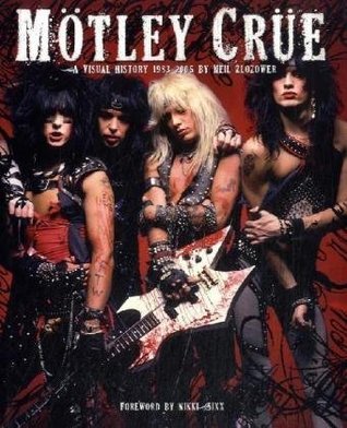 Mötley Crüe: A Visual History, 1983-2005