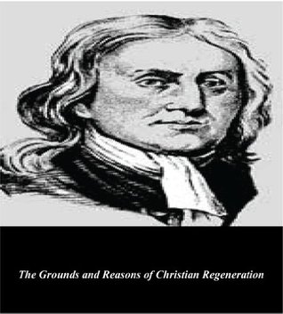 The Grounds and Reasons for Christian Regeneration