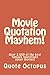 Movie Quotation Mayhem! by Quote Octopus.com