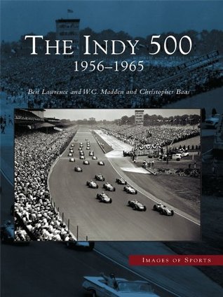 The Indy 500: 1956-1965, Indiana (Images of Sports)