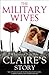 The Military Wives: Wherever You Are – Claire’s Story: A Powerful Memoir of the Choir That Captured the Nation’s Heart
