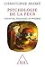 Psychologie de la peur: Craintes, angoisses et phobies (French Edition)