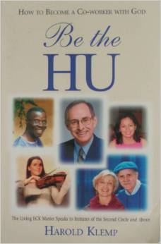 Be the HU: How to Become a Co-worker with God (The Living ECK Master Speaks to Initiates of the Second Circle and Above)